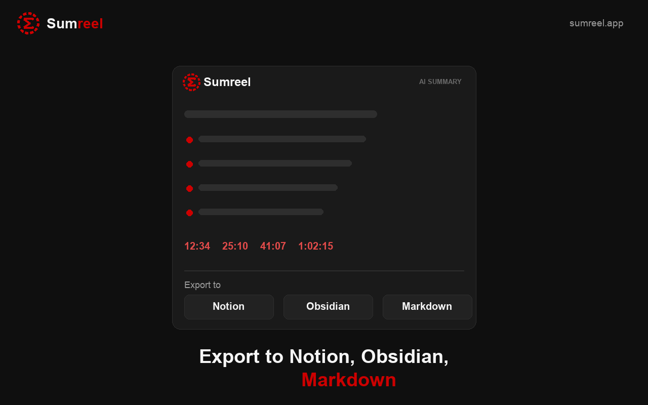 Sumreel export to Notion, Obsidian or Markdown